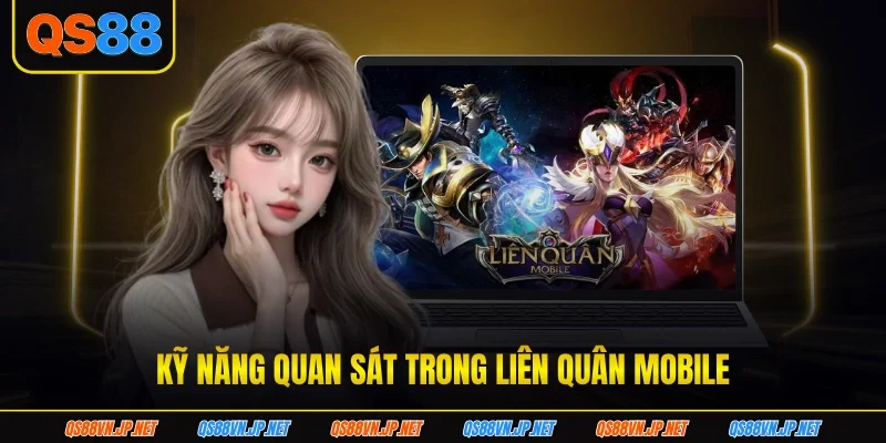 Kỹ năng quan sát trong liên quân mobile
