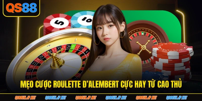 Mẹo cược Roulette D’Alembert cực hay từ cao thủ Mẹo cược Roulette D’Alembert cực hay từ cao thủ